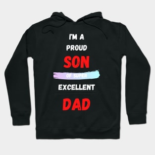 I'M A PROUD SON OF SUPER EXCELLENT DAD Hoodie